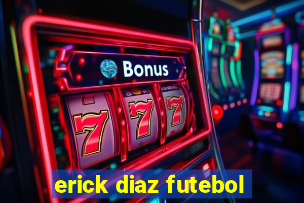 erick diaz futebol